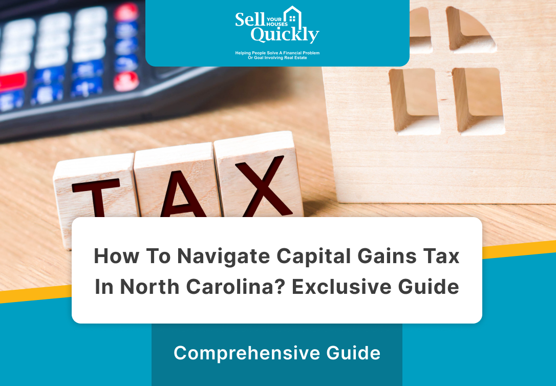 How to Navigate Capital Gains Tax in North Carolina? Exclusive Guide 