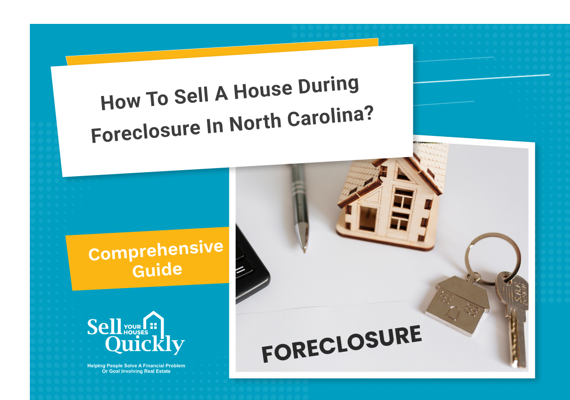 How To Sell a House During Foreclosure in North Carolina?