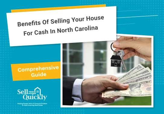 Benefits of Selling Your House for Cash in North Carolina?
