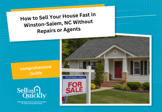 How to Sell Your House Fast in Winston-Salem, NC Without Repairs or Agents