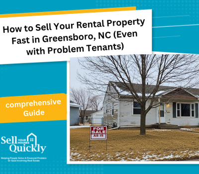 How to Sell Your Rental Property Fast in Greensboro, NC (Even with Problem Tenants)